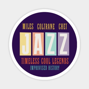 Miles Coltrane Chet - JAZZ - Timeless Cool Legends, Improvised History Magnet